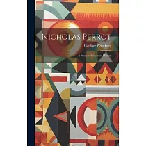 Nicholas Perrot [microform]： a Study in Wisconsin History