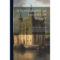 A Topographical History of Surrey; Volume 2