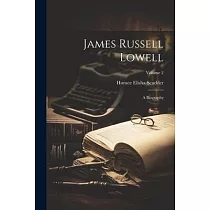 James Russell Lowell： A Biography; Volume 2