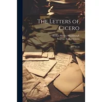 The Letters of Cicero： B.C. 51─49