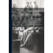 The Hard-Hearted Man: A Play in English and in Irish