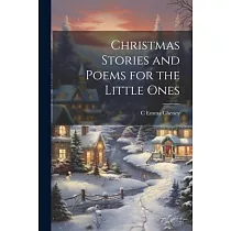 Christmas Stories and Poems for the Little Ones
