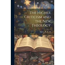 The Higher Criticism and the New Theology