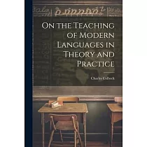 On the Teaching of Modern Languages in Theory and Practice
