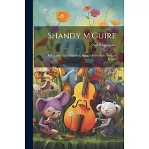Shandy M’Guire： Or， Tricks Upon Travellers， Being a Story of the North of Ireland