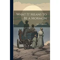 What it Means to be a Mormon