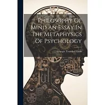 Philosophy Of Mind An Essay In The Metaphysics Of Psychology