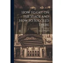 How to Get on the Stage and How to Succeed There