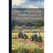 Principles of the Grain Trade of Western Canada