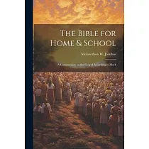 The Bible for Home & School： A Commentary on the Gospel According to Mark