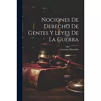 Nociones de Derecho de Gentes y Leyes de la Guerra
