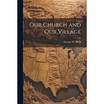 Our Church and our Village