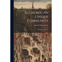 Economy， An Unique Community： (the Harmony Society)