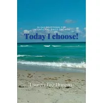 Today I Choose! 30─day devotional for Intentional Growth.