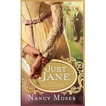 Just Jane： A Novel of Jane Austen’s Life