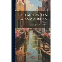 Holland As Seen by an American