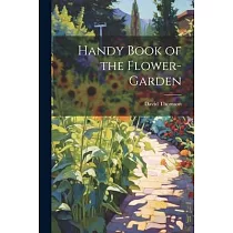 Handy Book of the Flower─Garden