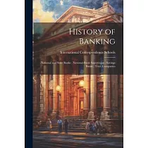 History of Banking; National and State Banks; National─Bank Supervision; Savings Banks; Trust Companies