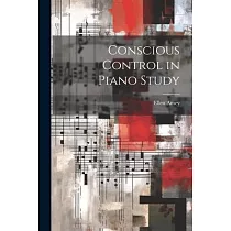 Conscious Control in Piano Study