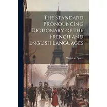 The Standard Pronouncing Dictionary of the French and English Languages