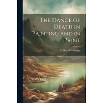 The Dance of Death in Painting and in Print