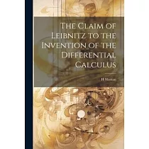 The Claim of Leibnitz to the Invention of the Differential Calculus