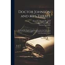 Doctor Johnson and Mrs Thrale： Including Mrs Thrale’s Unpublished Journal of the Welsh Tour Made in 1774 and Much Hitherto Unpublished Correspondence