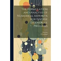 The Formulation and Analysis of Numerical Methods for Inverse Eigenvalue Problems