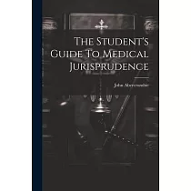 The Student’s Guide To Medical Jurisprudence