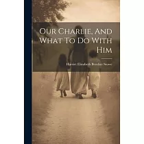 Our Charlie， And What To Do With Him