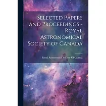 Selected Papers and Proceedings ─ Royal Astronomical Society of Canada