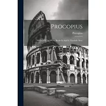 Procopius： History Of The Wars， Books Iii And Iv (vandalic War)