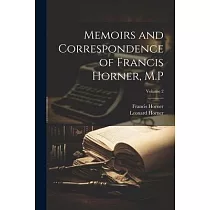 Memoirs and Correspondence of Francis Horner， M.P; Volume 2