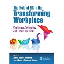 The Role of HR in the Transforming Workplace： Challenges， Technology， and Future Directions