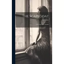 The Scapegoat： A Romance and a Parable