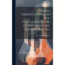 Some Observations on the Contamination of Water by the Poison of Lead