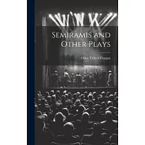 Semiramis and Other Plays