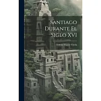 Santiago Durante El Siglo XVI