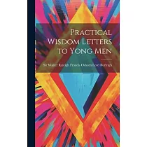 Practical Wisdom Letters to Yong Men