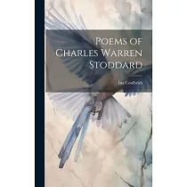 Poems of Charles Warren Stoddard