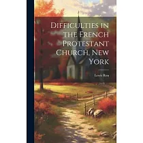 Difficulties in the French Protestant Church， New York
