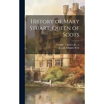 History of Mary Stuart， Queen of Scots