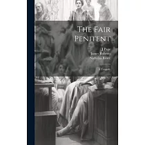 The Fair Penitent： A Tragedy
