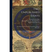 Two Unpublished Essays： The Character Of Socrates， The Present State Of Ethical Philosophy;