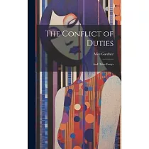 The Conflict of Duties： And Other Essays