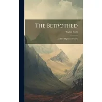 The Betrothed： And the Highland Widow