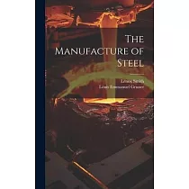 The Manufacture of Steel