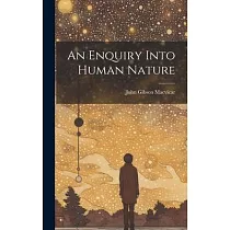 An Enquiry Into Human Nature