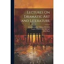 Lectures On Dramatic Art and Literature