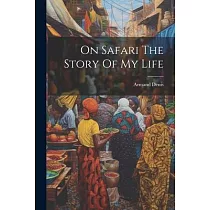 On Safari The Story Of My Life